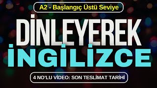 Dinleyerek İngilizce Öğren 4 🗣️💬🎧🇬🇧 DEADLINES  BAŞLANGIÇ ÜSTÜ SEVİYE  A2 [upl. by Aro]