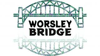 Worsley Bridge  Changes Made [upl. by Eledoya]