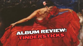 Album Review Request TINDERSTICKS by Tindersticks [upl. by Enicnarf]