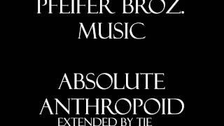 Pfeifer Broz Music  Absolute Anthropoid Extended [upl. by Dorelia407]