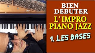 Comment bien débuter lImprovisation Piano Jazz par la connaissance des bases daccords et de gammes [upl. by Laurens450]