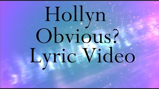 Hollyn  Obvious Lyric Video [upl. by Dent534]