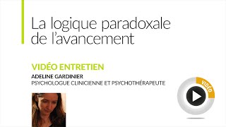 Psychothérapie  La logique paradoxale de lavancement [upl. by Pazit617]