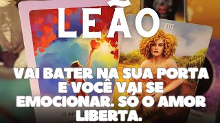 LEÃO ♌💎 VAI BATER NA SUA PORTA 🚪 E VOCÊ VAI SE EMOCIONAR 🫢💗💘 SÓ O AMOR LIBERTA [upl. by Yelraf]