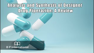 Analysis and Synthesis of Designer Drug Piperazine A Review [upl. by Edbert339]