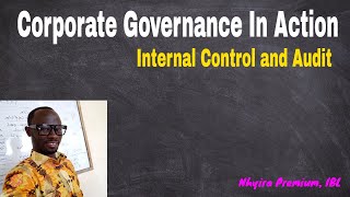 Corporate Governance In Action  Internal Control and Audit [upl. by Lsiel]