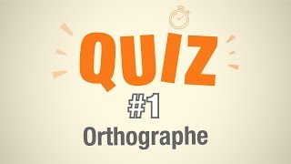 Quiz 1  Orthographe 10 questions de français [upl. by Hitchcock]