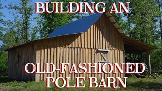 Building an Oldfashioned Pole Barn Pt 6  The Farm Hands Companion Show ep 12 [upl. by Zeeba]