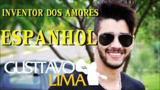 Inventor dos Amores em ESPANHOL Gusttavo Lima 2013 [upl. by Ocsinarf514]