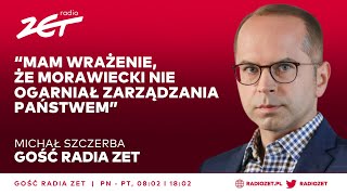 Michał Szczerba Mam wrażenie że Morawiecki nie ogarniał zarządzania państwem [upl. by Ennalyrehc323]