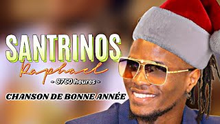 SANTRINOS RAPHAËL DÉVOILE SA NOUVELLE CHANSON DE BONNE ANNÉE  8760 heures [upl. by Lazarus]