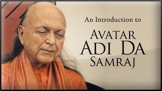 An Introduction to Avatar Adi Da Samraj [upl. by Felix901]