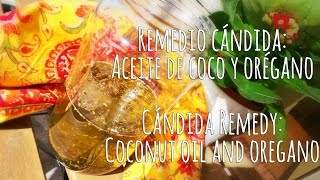 Remedio cándida Aceite de coco y orégano Candida Remedy Coconut oil and oregano [upl. by Ingold]