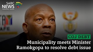 COJ Debt  Municipality meets Minister Ramokgopa to resolve debt issue [upl. by Otnas]