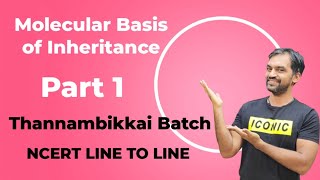 Molecular Basis of Inheritance  Part 1  NCERT Line to Line  Thannambikkai Batch [upl. by Saberhagen]