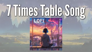 7 Times Table Song Lofi Chilled Study Music [upl. by Ysied251]