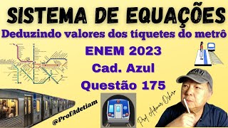 ENEM 2023  Cad Azul  Questão 175  Interpretação e montagem de Sistema de equações ProfAdetiam [upl. by Aniuqahs]