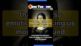 Unraveling the Mystery Why the Mona Lisa Captivates with its Enigma science [upl. by Tooley]