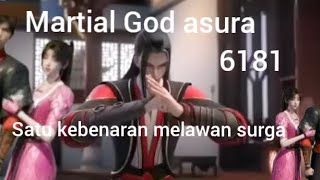 martial God asura 6181 satu kebenaran melawan surga [upl. by Ailito]