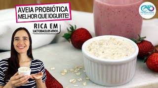 AVEIA FERMENTADA PROBIÓTICA O IOGURTE DO FUTURO MAIS BARATA E SAUDÁVEL rica em lactobacilos vivos [upl. by Nirahs]