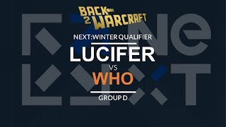 NEXTWinter Qualifier  Group D U Lucifer vs WhO O [upl. by Kantos]