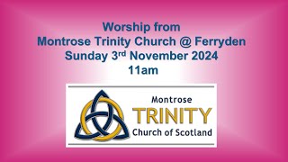 Worship on Sunday 3rd November 2024 from Trinity Church at Ferryden [upl. by Assillam]