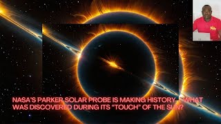 Nasa’s Parker Solar Probe Is Making History – What Was Discovered During Its “Touch” of the Sun [upl. by Aitselec985]