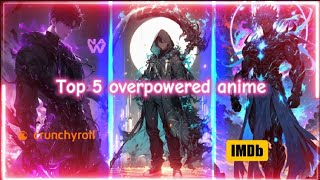 quotTop 5 Overpowered Main Character Anime You Must Watch 🔥quot in hindi dubbed [upl. by Margarida]