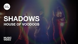 SHADOWS  House of Voodoos  Music Video  Bampwtf [upl. by Pelagias]