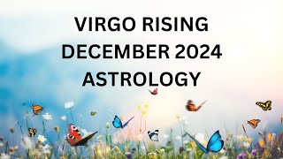 VIRGO RISING DECEMBER ASTROLOGY 2024 [upl. by Acisset872]