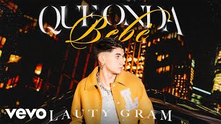 Lauty Gram  Que onda bebé Official Video [upl. by Atterahs]