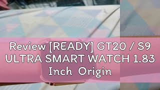 Review READY GT20  S9 ULTRA SMART WATCH 183 Inch Original Smart Watch Bluetooth Smart Watch HD [upl. by Aeikan]