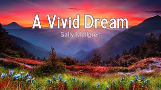 A Vivid Dream  Sally Mellgren 080324 [upl. by Rossi649]