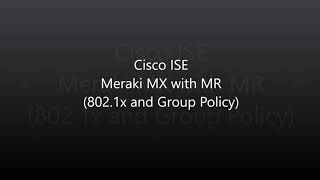 Cisco ISE Use Cases 3 Meraki MX with MR 8021x with Group Policy [upl. by Edward]