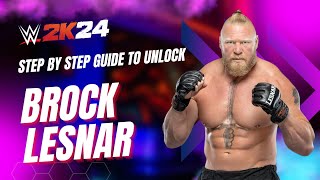 How to Unlock Brock Lesnar In WWE 2k24  Step By Step Complete tutorial  Play With Brock Lensar [upl. by Meris]