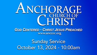 Anchorage Church of Christ  Sunday Service October 13 2024 10am [upl. by Isac259]