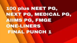 100 plus Neet pg NEXT PG Medical pg Aiims PG FMGE oneliners Final punch 1 [upl. by Faun]