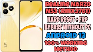 Realme Narzo N53 Rmx3761 l Hard Reset  Frp Bypass Without Pc l Android 13 l 100 Working Method [upl. by Aitropal]