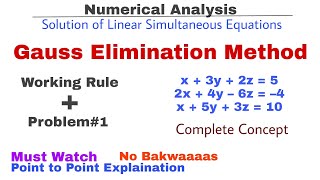 1 Gauss Elimination Method  Working Rule amp Problem1  Complete Concept  Numerical Methods [upl. by Uy514]