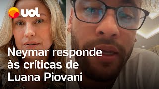 Neymar responde às críticas de Luana Piovani Coloca sapato na boca [upl. by Yesnel]