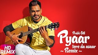 Pyaar Tere Da Assar  Remix  Amrinder Gill  Prabh Gill  Goreyan Nu Daffa Karo  Punjabi Songs [upl. by Annuahsal137]