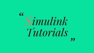 Simulink Tutorial  Tutorial 1  Introduction [upl. by Eadwine]