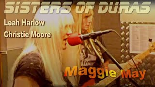 Maggie May  Sisters of Duras [upl. by Eelyak]