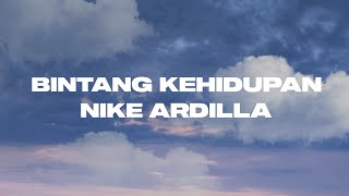 BINTANG KEHIDUPAN  NIKE ARDILLA LIRIK [upl. by Giana]