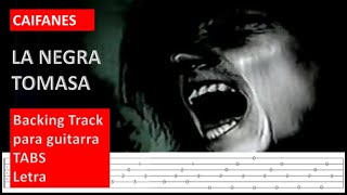 Caifanes  La Negra Tomasa  Backing track  Tabs  Letra  Voz Guitarra Eléctrica [upl. by Drislane]