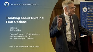 Thinking about Ukraine Four Options  Dr Henry Nau [upl. by Orji]