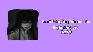 Em sẽ không làm phiền anh nữa  Trang Lux x DeeTee  1 hour [upl. by Pryor]