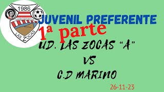 UD Las Zocas vs Marino 1ª parte Juvenil Preferente 261123 [upl. by Jerman]