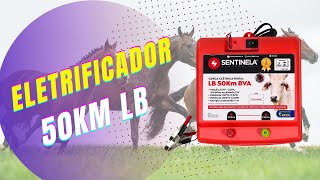 💥 ELETRIFICADOR RURAL 50KM LB  SENTINELA 💥 [upl. by Khosrow]