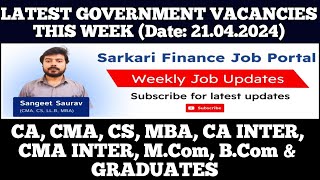 Latest Govt PSU Jobs Update 210424  CA CMA CS MBA CA Inter CMA Inter MCom BCom Graduate [upl. by Fillian]